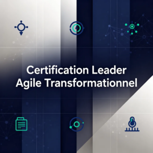 Certification Leader Agile Transformationnel