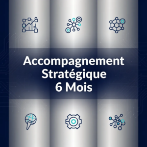 Accompagnement Stratégique 6 Mois