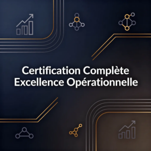 Certification Complète Excellence Opérationnelle