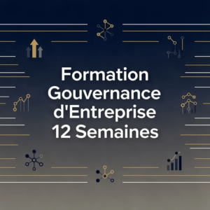 Formation Gouvernance d'Entreprise Certification 12 Semaines