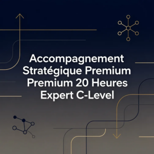 Accompagnement Stratégique Premium 20 Heures Expert C-Level